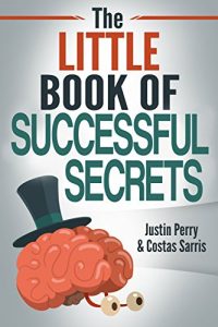Download The Little Book of Successful Secrets: What Successful People Know, But Don’t Talk About pdf, epub, ebook