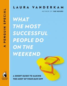 Download What the Most Successful People Do on the Weekend: A Short Guide to Making the Most of Your Days Off (A Penguin Special from Portfo lio) pdf, epub, ebook
