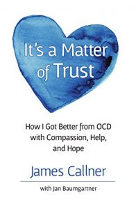 Download It’s a Matter of Trust: How I Got Better from OCD with Compassion, Help, and Hope pdf, epub, ebook