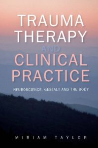 Download Trauma Therapy And Clinical Practice: Neuroscience, Gestalt And The Body pdf, epub, ebook