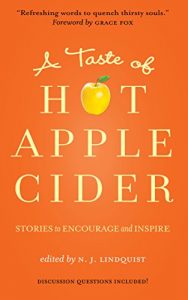 Download A Taste of Hot Apple Cider: Stories to Encourage and Inspire (Powerful Stories of Faith, Hope, and Love Book 1) pdf, epub, ebook