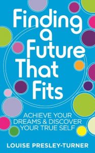 Download Finding a Future That Fits: Achieve Your Dreams & Discover Your True Self pdf, epub, ebook