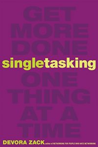 Download Singletasking: Get More Done-One Thing at a Time pdf, epub, ebook