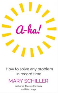 Download A-ha!: How to solve any problem in record time pdf, epub, ebook