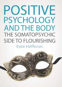 Download Positive Psychology And The Body: The Somatopsychic Side To Flourishing pdf, epub, ebook