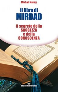 Download Il libro di Mirdad: Il segreto della saggezza e della conoscenza (Un libro per sempre) (Italian Edition) pdf, epub, ebook