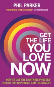 Download Get the Life You Love, Now: How to Use the Lightning Process® Toolkit for Happiness and Fulfilment pdf, epub, ebook