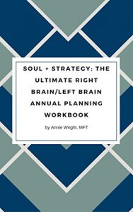 Download Soul + Strategy: The Ultimate Right Brain/Left Brain Annual Planning Workbook pdf, epub, ebook