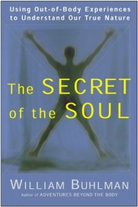 Download The Secret of the Soul: Using Out-of-Body Experiences to Understand Our True Nature pdf, epub, ebook