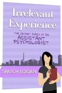 Download Irrelevant Experience: The Secret Diary of an Assistant Psychologist pdf, epub, ebook