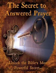 Download The Secret to Answered Prayers: Unlock the Bible’s Most Powerful Secret… (Powerful Prayers that Work Book 1) pdf, epub, ebook