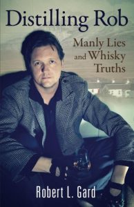 Download Distilling Rob: Manly Lies and Whisky Truths pdf, epub, ebook