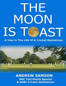 Download The Moon Is Toast: A Year In the Life of a Cricket Statistician pdf, epub, ebook