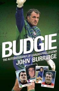 Download Budgie: The Autobiography of Goalkeeping Legend John Burridge pdf, epub, ebook