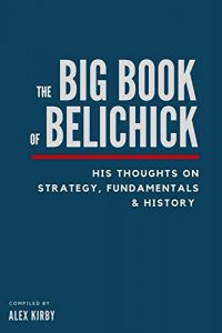 Download The Big Book of Belichick: His Thoughts on Strategy, Fundamentals & History pdf, epub, ebook