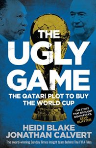 Download The Ugly Game: The Qatari Plot to Buy the World Cup pdf, epub, ebook