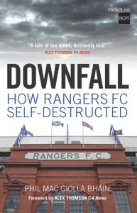 Download Downfall: How Rangers FC Self-destructed pdf, epub, ebook