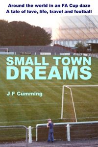 Download Small Town Dreams: A tale of love, life, travel and football pdf, epub, ebook