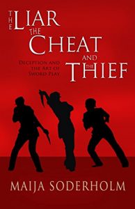 Download The Liar The Cheat and The Thief: Deception and the Art of Sword Play pdf, epub, ebook