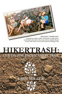 Download Hikertrash: Life on the Pacific Crest Trail pdf, epub, ebook