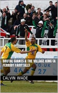 Download Brutal Giants & The Village King (A Ferriby Fairytale) (Another Saturday & Sweet FA Book 2) pdf, epub, ebook