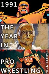 Download 1991: The Year in Pro Wrestling: All the WWF, WCW, UWF and WBF supershows pdf, epub, ebook