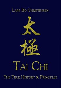 Download Tai Chi – The True History & Principles pdf, epub, ebook