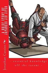 Download A Brief Study of Japanese Jiu Jitsu: Essential knowledge, off the tatami pdf, epub, ebook