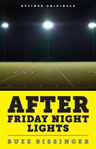 Download After Friday Night Lights: When the Games Ended, Real Life Began. An Unlikely Love Story. (Kindle Single) pdf, epub, ebook