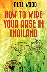 Download HOW TO WIPE YOUR ARSE IN THAILAND pdf, epub, ebook