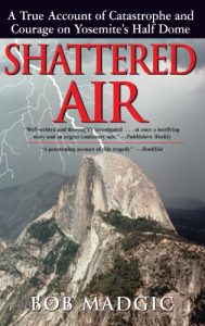 Download Shattered Air: A True Account of Catastrophe and Courage on Yosemite’s Half Dome pdf, epub, ebook