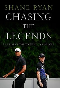 Download Chasing the Legends: The Rise of the Young Guns in Golf pdf, epub, ebook