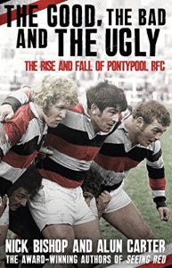 Download The Good, the Bad and the Ugly: The Rise and Fall of Pontypool RFC pdf, epub, ebook
