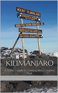Download Kilimanjaro: A Starter’s Guide to Climbing Africa’s Highest Peak pdf, epub, ebook