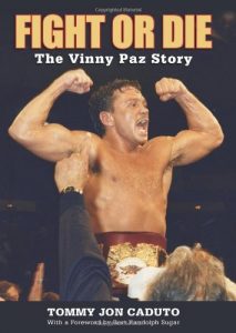 Download Fight or Die: The Vinny Paz Story pdf, epub, ebook