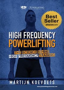 Download High Frequency Powerlifting: The Science Behind High Frequency Training (Powerlifting University Series) pdf, epub, ebook