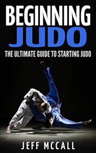 Download Beginning Judo: The Ultimate Guide to Starting Judo pdf, epub, ebook