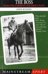 Download The Boss: The Life and Times of Horseracing Legend Gordon W. Richards (Mainstream sport) pdf, epub, ebook