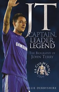 Download JT- Captain, Leader, Legend: The Biography of John Terry pdf, epub, ebook