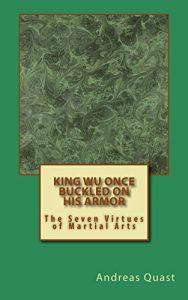 Download King Wu Once Buckled On His Armor: The Seven Virtues of Martial Arts (Ryukyu Bugei Book 1) pdf, epub, ebook