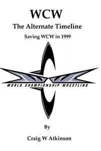 Download WCW: The Alternate Timeline: Saving WCW in 1999 pdf, epub, ebook