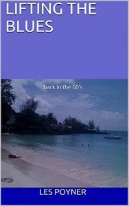 Download LIFTING THE BLUES: back in the 60’s pdf, epub, ebook