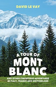 Download A Tour of Mont Blanc: And other circuitous adventures in Italy, France and Switzerland pdf, epub, ebook