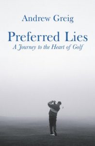 Download Preferred Lies: A Journey to the Heart of Scottish Golf pdf, epub, ebook