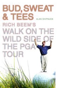 Download Bud, Sweat & Tees: Rich Beem’s Walk on the Wild Side of the PGA Tour pdf, epub, ebook