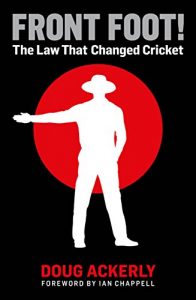 Download Front Foot!: The Law That Changed Cricket pdf, epub, ebook