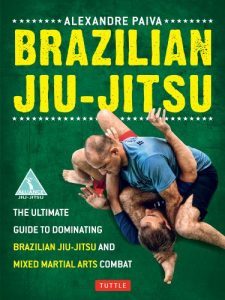 Download Brazilian Jiu-Jitsu: The Ultimate Guide to Dominating Brazilian Jiu-Jitsu and Mixed Martial Arts Combat pdf, epub, ebook