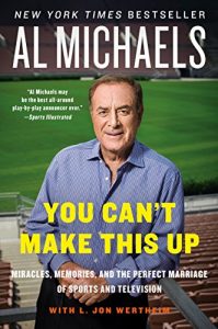 Download You Can’t Make This Up: Miracles, Memories, and the Perfect Marriage of Sports and Television pdf, epub, ebook