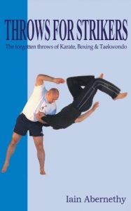 Download Throws for Strikers: The Forgotten Throws of Karate, Boxing and Taekwondo pdf, epub, ebook