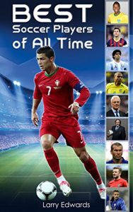 Download Best Soccer Players of All Time. Easy to read children sports book with great graphic. All you need to know about soccer legend in history. (Sports Soccer IQ book for Kids) pdf, epub, ebook